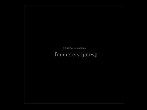 F.T.W. 2nd mini album『cemetery gates』(d_435363)
